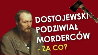 Filozofia DOSTOJEWSKIEGO  Za co podziwiał morderców [upl. by Hgeilyak427]