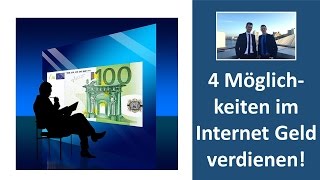 4 Möglichkeiten um im Internet Geld zu verdienen [upl. by Akiaki]