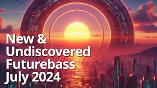 The BEST New amp Undiscovered Futurebass Music July 2024 [upl. by Nylaj]