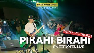 Pikahi Birahi  Sweetnotes Live  Tanjay City Negros [upl. by Lambard]