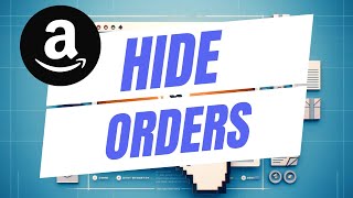 How To Hide Amazon Orders  Archive Your Amazon Purchases [upl. by Emia]