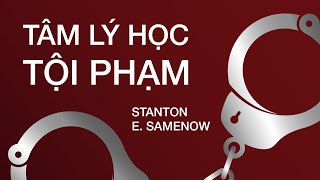 Sách Nói Tâm Lý Học Tội Phạm  Tập 1  Chương 1  Stanton E Samenow [upl. by Reffotsirhc]