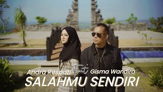 SALAHMU SENDIRI  Kini Setelah Kutemukan Dia  Andra Respati ft Gisma Wandira Official MV [upl. by Ridgley]