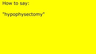 How to pronounce hypophysectomy [upl. by Faro]