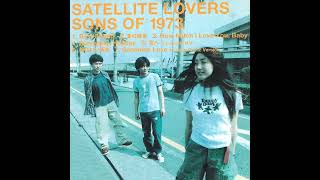 SATELLITE LOVERS  SONS OF 1973 Full Album 1996 [upl. by Dnalrag688]