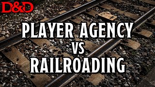 Player Agency Railroading and Making Choices Matter in Dungeons amp Dragons [upl. by Aihtenyc]