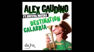 Alex Gaudino feat Crystal Waters  Destination Calabria Original Extended Mix [upl. by Schramke745]