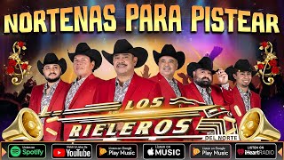 Los Rieleros del Norte  Nortenas Para Pistear [upl. by Phipps]