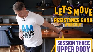 Lets Move Resistance Band Workout Session Three Upper Body [upl. by Athenian]