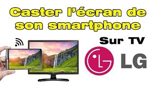 Comment connecter son TELEPHONE a sa TELE LG partager Ecran Android et caster sur TV LG sans fil [upl. by Nylhtac415]