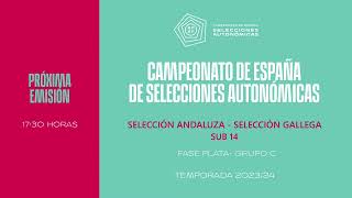 🚨En Directo🚨 Selección Andaluza  Selección Gallega Sub14 G C – Fase Plata 1730 día 9I 🔴RFEF [upl. by Mezoff]