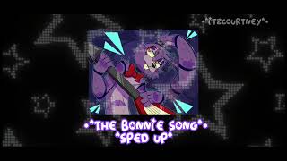 ★Bonnie Song★ Sped up [upl. by Eeraj]