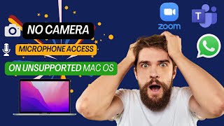 No Camera or Mic Access on Unsupported Mac OS Zoom Teams Chrome WhatsApp Elmedia Player [upl. by Trebmer]