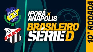 IPORÁ x ANÁPOLIS Série D onde assistir ao vivo escalações histórico préjogo tudo sobre [upl. by Ahsain82]