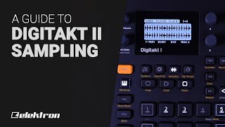 Elektron DIGITAKT II Sampling  Guide tutorial [upl. by Ashatan]