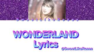 Taylor Swift  Wonderland Lyrics [upl. by Vladimir200]