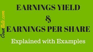 Earnings Yield amp Earnings Per Share  Explained with Examples [upl. by Ahseinod]