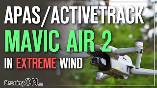 DJI Mavic Air 2 Review  ActiveTrack 30 APAS Test In EXTREME Wind [upl. by Hance268]