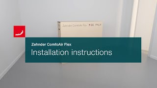 Zehnder ComfoAir Flex  Installation instructions [upl. by Ixela]