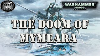 THE DOOM OF MYMEARA WARHAMMER 40K CAMPAIGN LORE [upl. by Shaya]