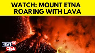 Watch Lava Spews From Italy’s Mount Etna Volcano  Mount Etna  Volcano  Lava  N18G  News18 [upl. by Clercq]