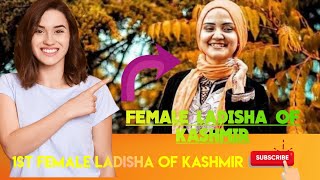 First Female Ladisha Of Kashmir Syeed Areej [upl. by Ibbie]