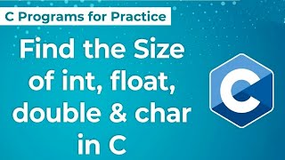 C Program find the datatype Size IntFloatDoubleLongDoule [upl. by Lebyram]