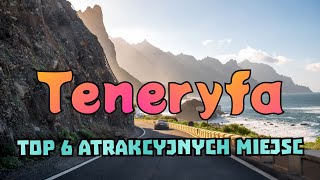 Top 6 Atrakcyjnych miejsc do zobaczenia na Teneryfie [upl. by Adnohsek]