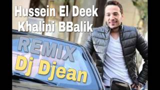 Hussein El Deek Khalini BBalik version HOUSE Remix Dj Djean [upl. by Waddell919]