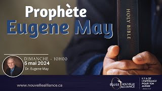 ENA  LAUTORITÉ DU CROYANT  PROPHÈTE EUGENE MAY  5 mai 2024 [upl. by Navannod]