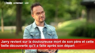 Jarry revient sur la douloureuse mort de son père et cette découverte quil a faite après son départ [upl. by Sekoorb]