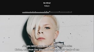 LyricsVietsub Robyn  Be Mine [upl. by Moe571]