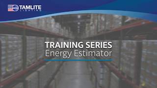 How to use the Energy Estimator – Tamlite Lighting Tutorial [upl. by Dutch]