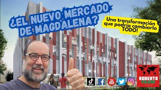 ¿El NUEVO Mercado de Magdalena [upl. by Adamsen]