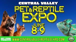 Central Valley Pet amp Reptile Expo  Fresno June 8th amp 9th 2024 [upl. by Aidni]