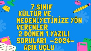 7 Sınıf Kültür ve Medeniyetimize Yön Verenler 2 Dönem 1 Yazılı Sınavı Açık Uçlu Soru ve Cevapları [upl. by Gannie]