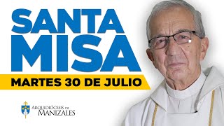 MISA DE HOY martes 30 de julio de 2024 P Efraín Castaño Arquidiócesis de Manizales ▶️misadehoy [upl. by Curr]