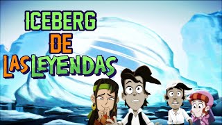 El Iceberg de Las leyendas Franquicia Animada [upl. by Latonia]