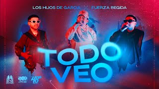 Los Hijos De Garcia x Fuerza Regida  Todo Veo Official Video [upl. by Annaj]