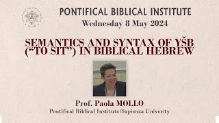 Prof P Mollo  Semantics and syntax of yšb “to sit” in Biblical Hebrew [upl. by Ennairb]