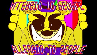 Allergic To People  FNAF Animation Meme  FLASH WARNING [upl. by Ueihtam436]