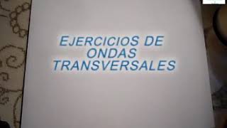 Ejercicios de ejemplo Ondas transversales [upl. by Mcferren]