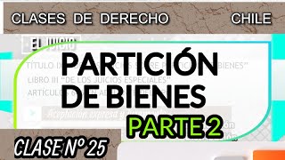 PARTICIÓN DE BIENES PARTE 2 DERECHO SUCESORIO CHILENO CLASES DERECHO CIVIL CHILE [upl. by Gnak]