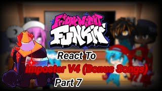 FNF React To Imposter V4 Bonus Songs Part 7 REUPLOADED [upl. by Erskine355]