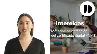 Métodos de obtención del certificado digital FNMT  INTEREIDAS [upl. by Klug]