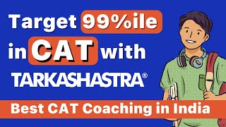 Target 99ile in CAT Exam with Tarkashastra  Best CAT Coaching in India [upl. by Yorgen]