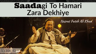 Saadagi To Hamari Zara Dekhiye by Nusrat Fateh Ali Khan Lyrical NFAK SufiSongs Qawwalis [upl. by Yung]