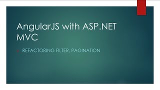 AngularJS with ASPNET MVC 7  Refactoring Filter Pagination [upl. by Steinman752]