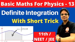 Basic Mathematics For Physics Class 11  Lec 13  Definite Integration amp Short Trick to Solve [upl. by Herv]