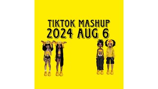 Tiktok mashup 2024 Aug 6 🤞🏾😊 [upl. by Holly]